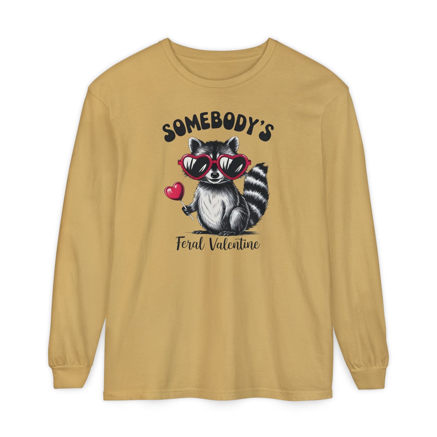 Somebody's Feral Valentine Comfort Colors Long Sleeve T-Shirt