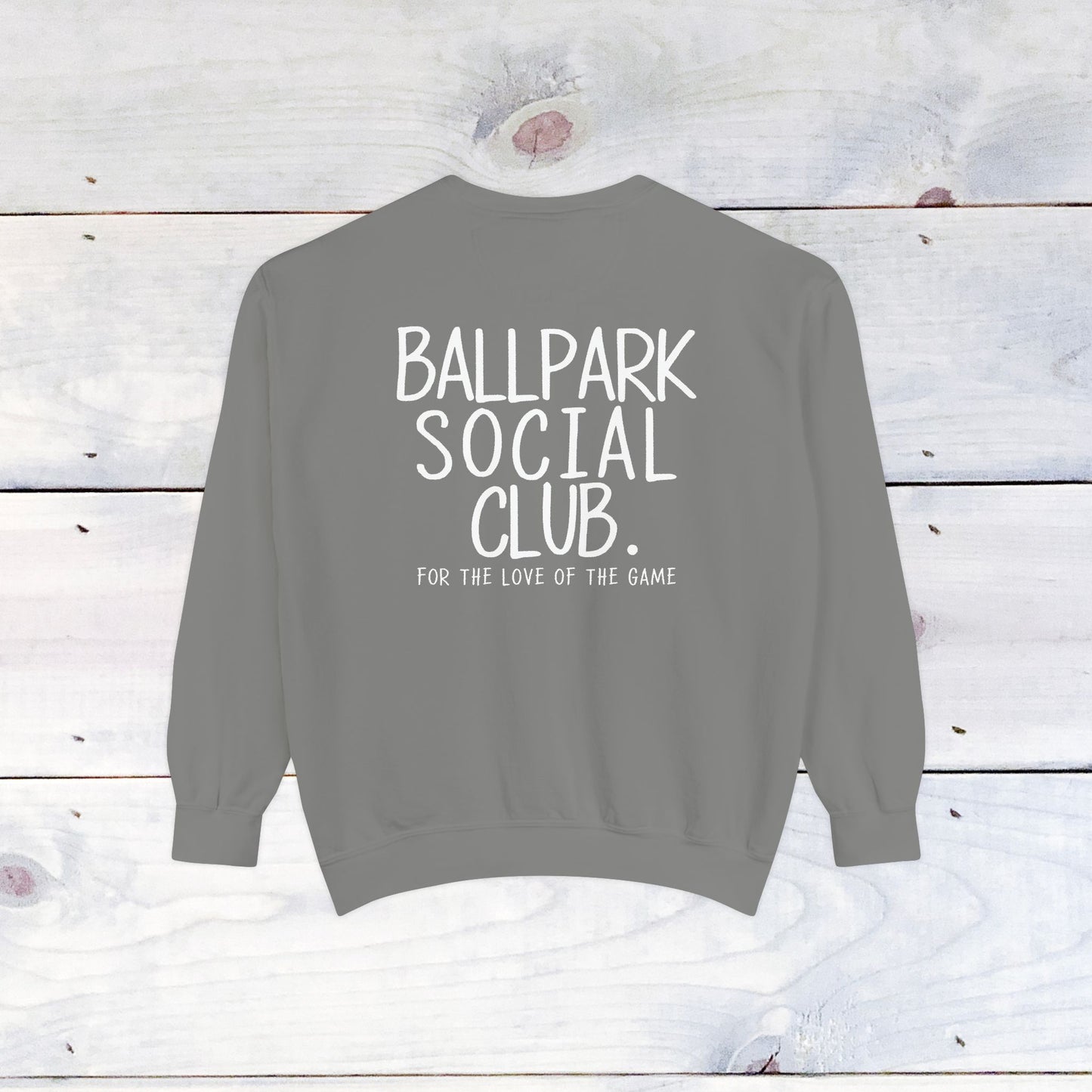 Ballpark Social Club Comfort Color Sweatshirt