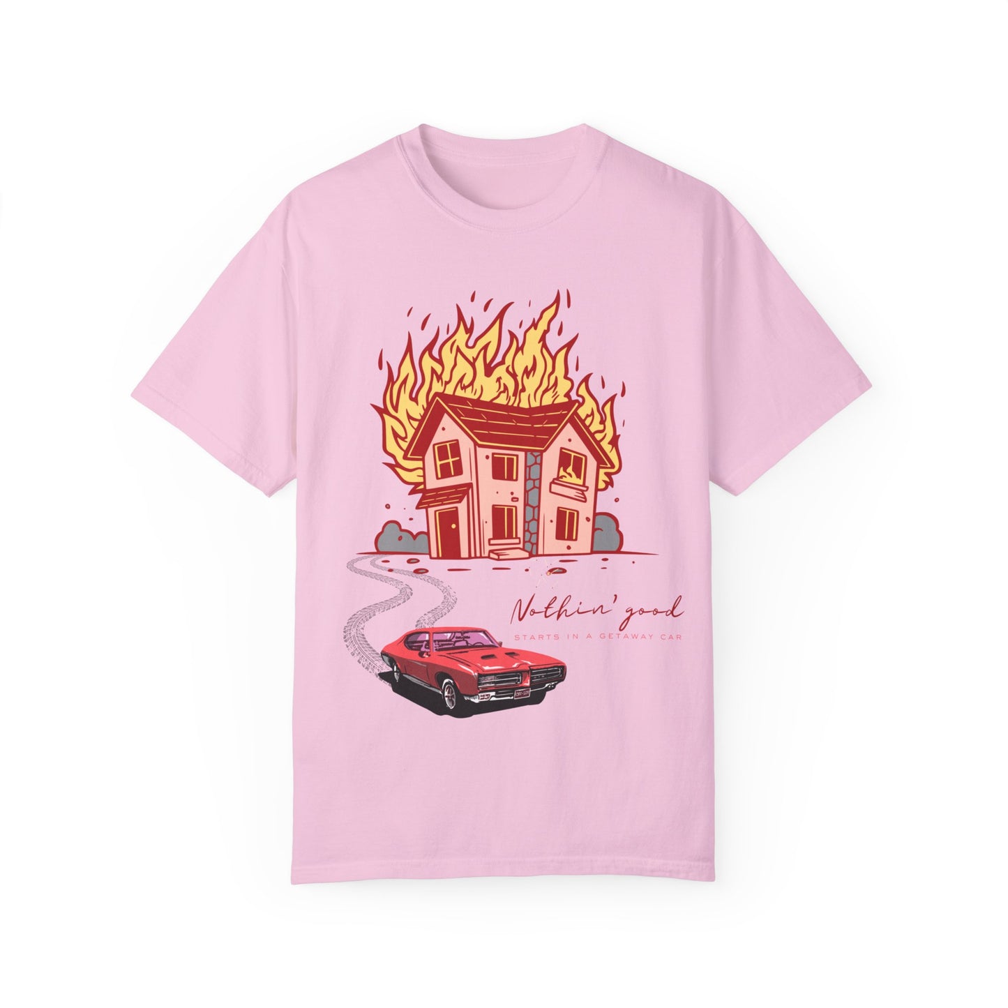 House on Fire, Getaway Car - Comfort Colors T
