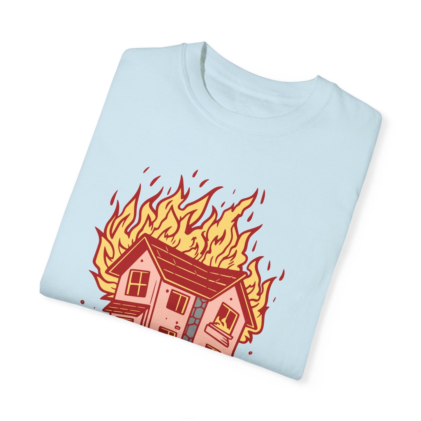 House on Fire, Getaway Car - Comfort Colors T