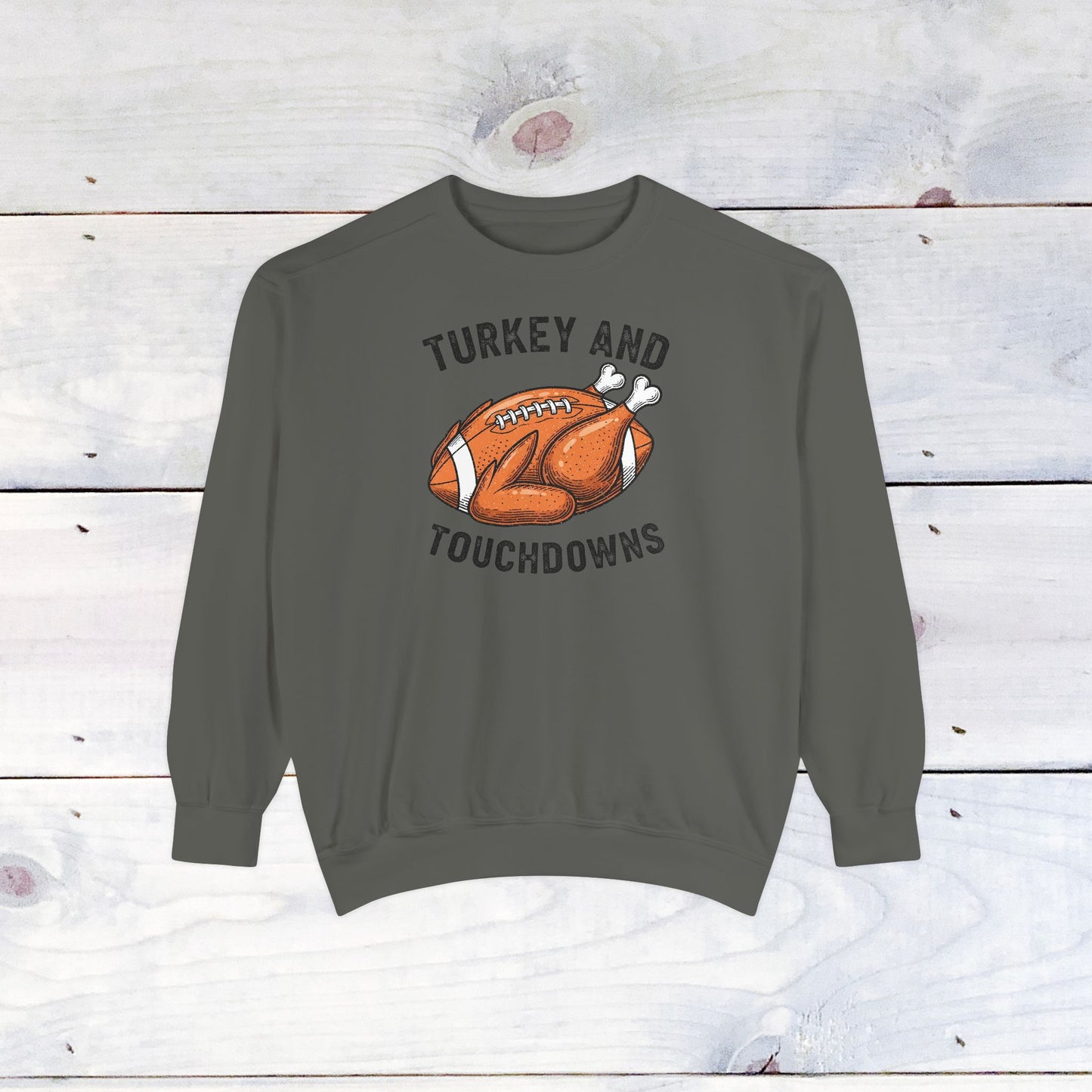 Turkey and Touchdowns Comfort Colors Sweatshirt