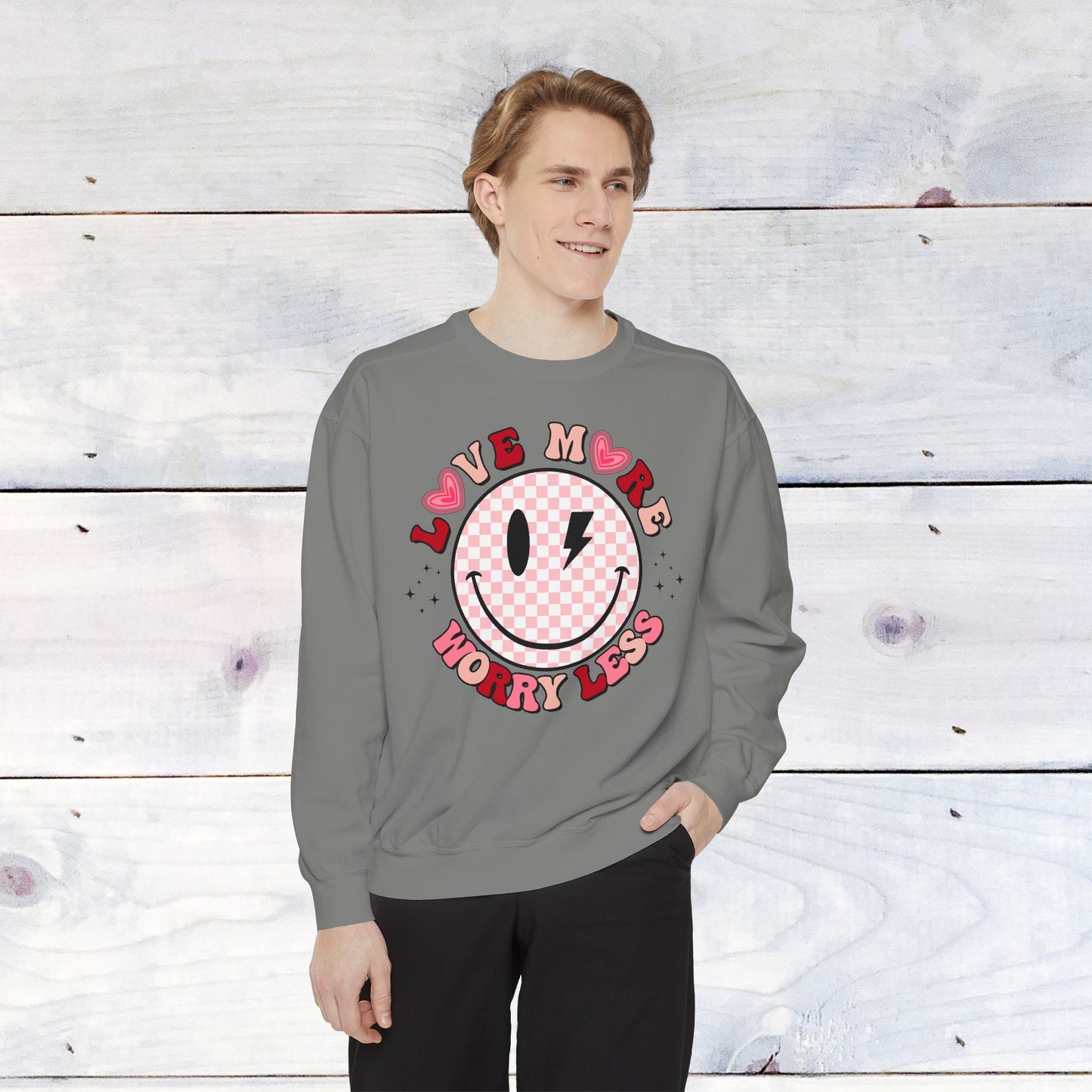 Love More Worry Less Comfort Colors Sweater