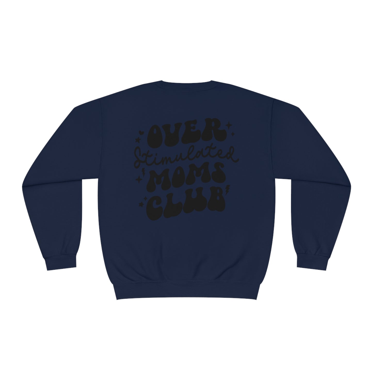 Overstimulated Moms Club Sweater