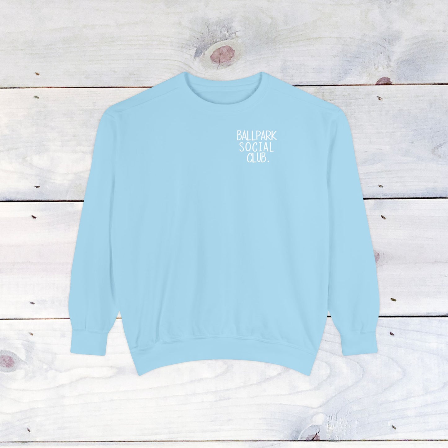 Ballpark Social Club Comfort Color Sweatshirt