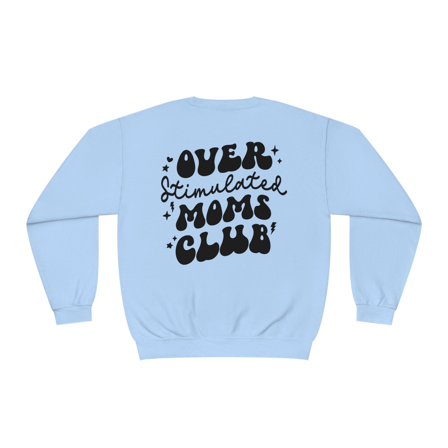 Overstimulated Moms Club Sweater