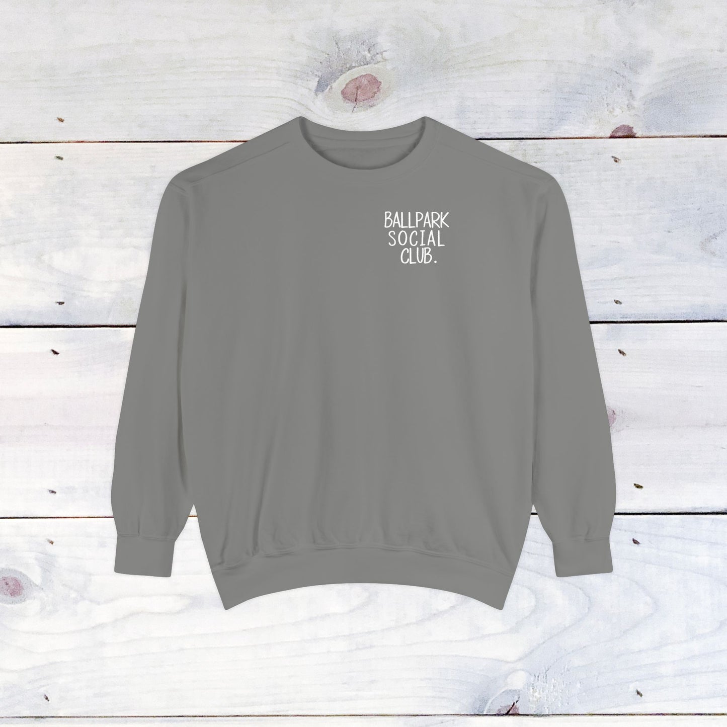Ballpark Social Club Comfort Color Sweatshirt