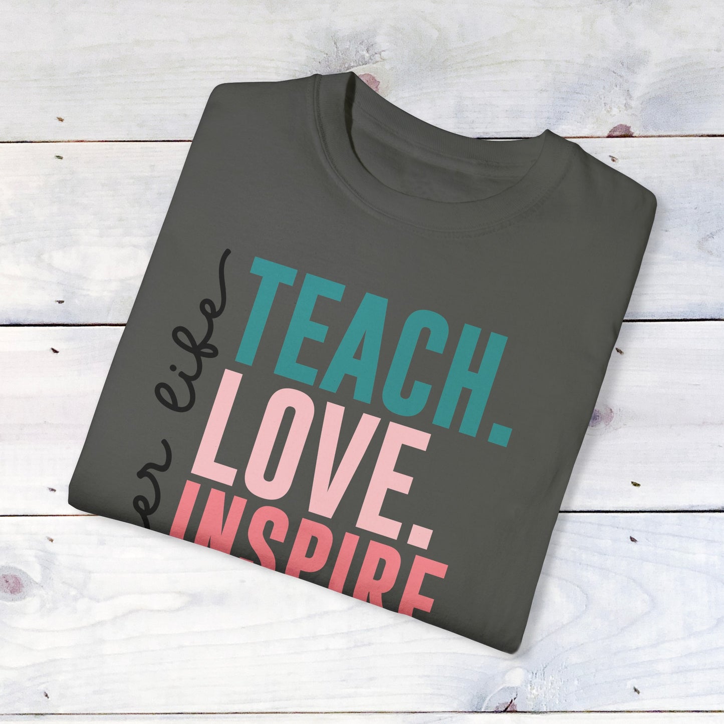 Teacher Life- Comfort Colors
