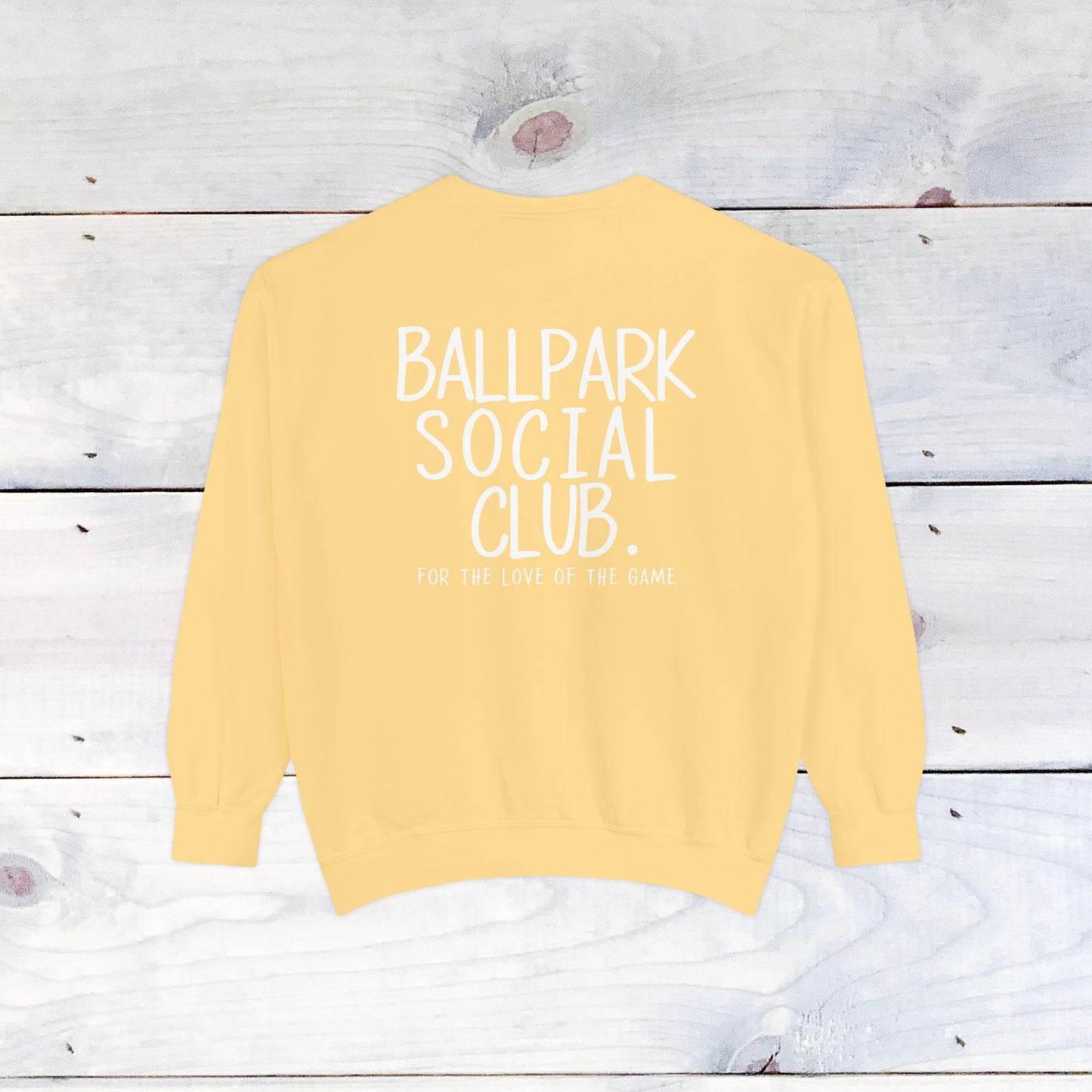 Ballpark Social Club Comfort Color Sweatshirt