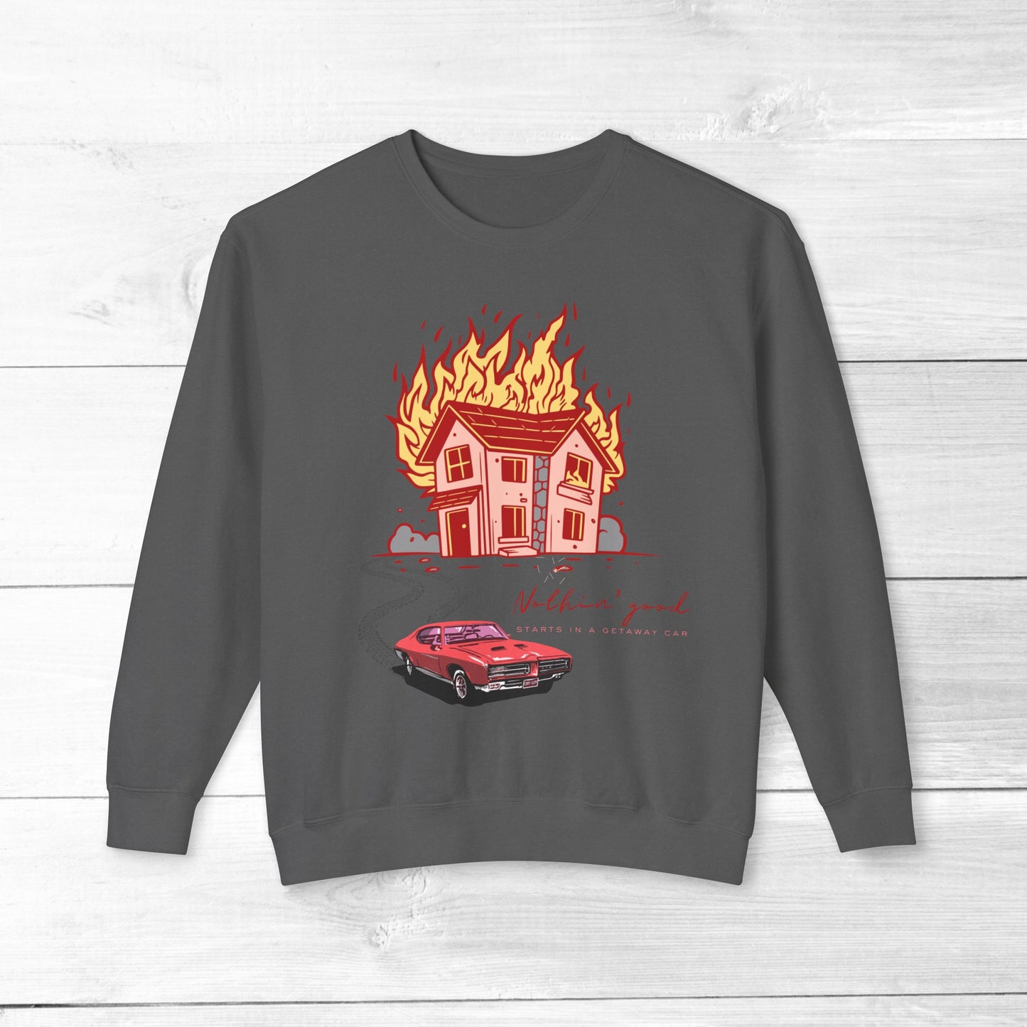 House on Fire, Getaway Car - Comfort Colors Sweater