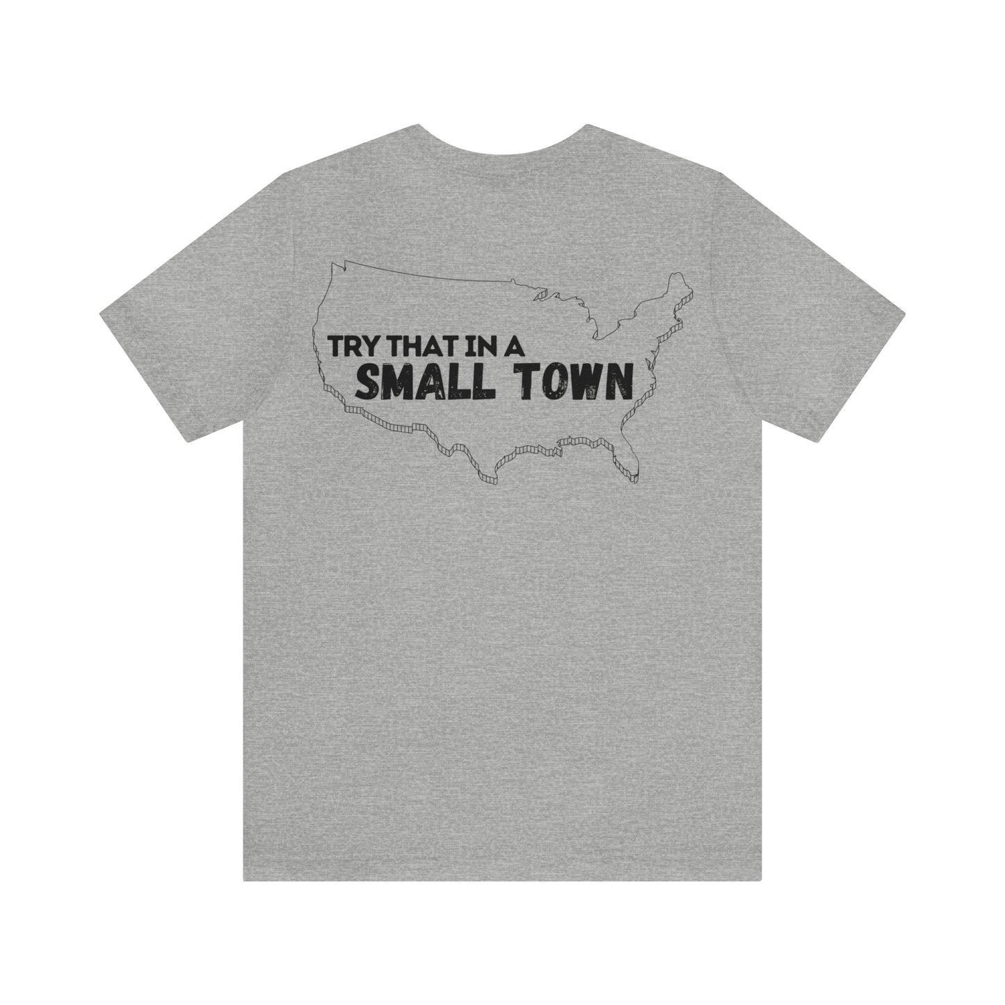 Try That in a Small Town - Aldean - Unisex Classic T-Shirt
