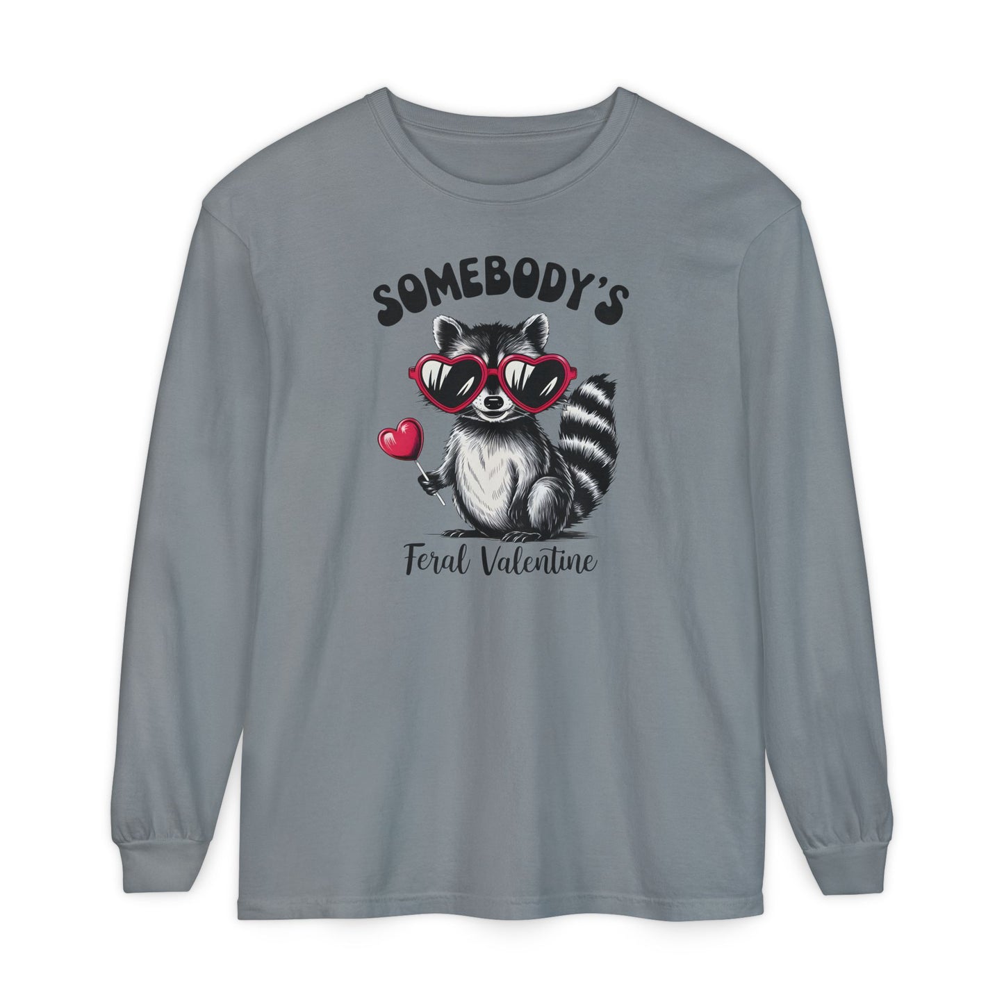 Somebody's Feral Valentine Comfort Colors Long Sleeve T-Shirt
