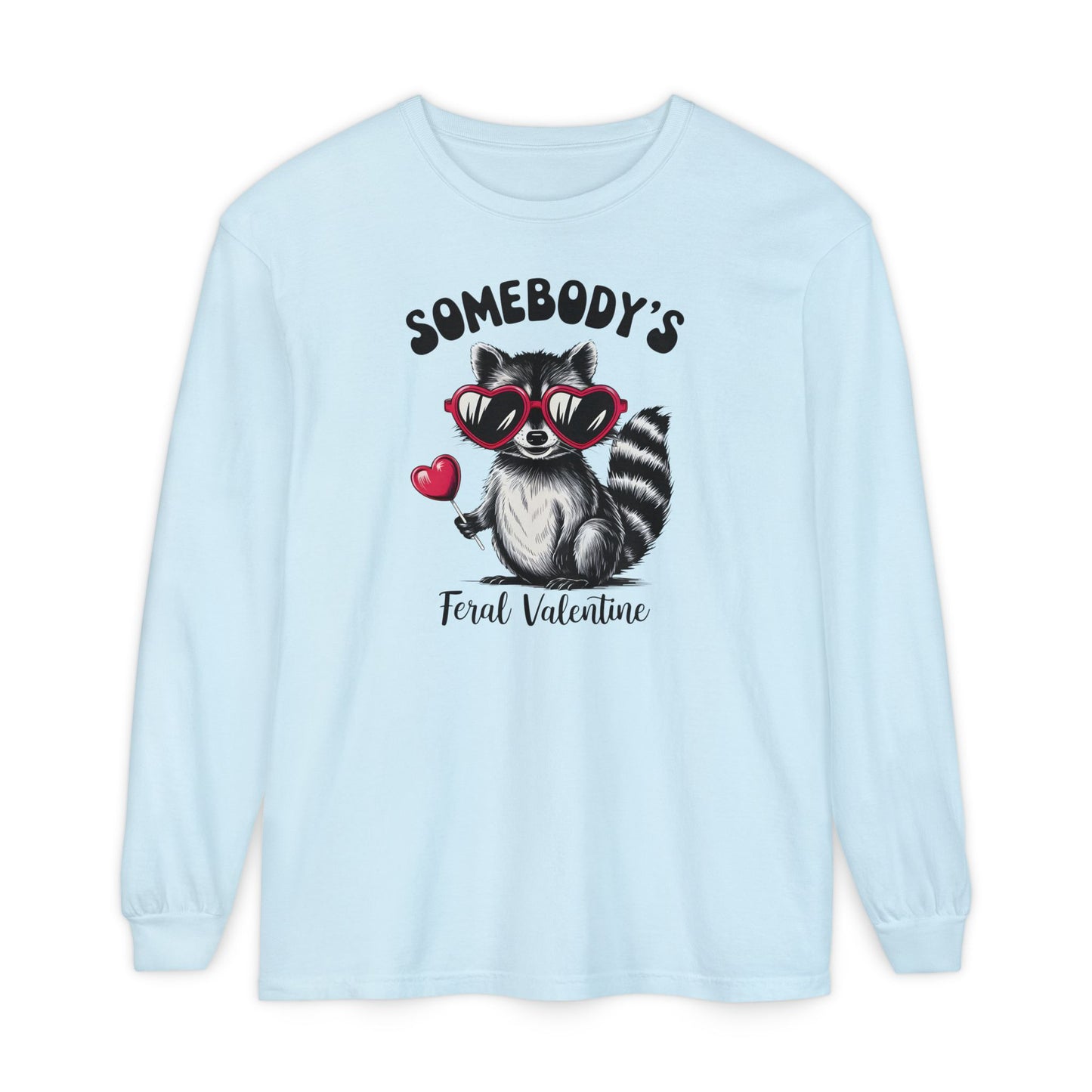 Somebody's Feral Valentine Comfort Colors Long Sleeve T-Shirt
