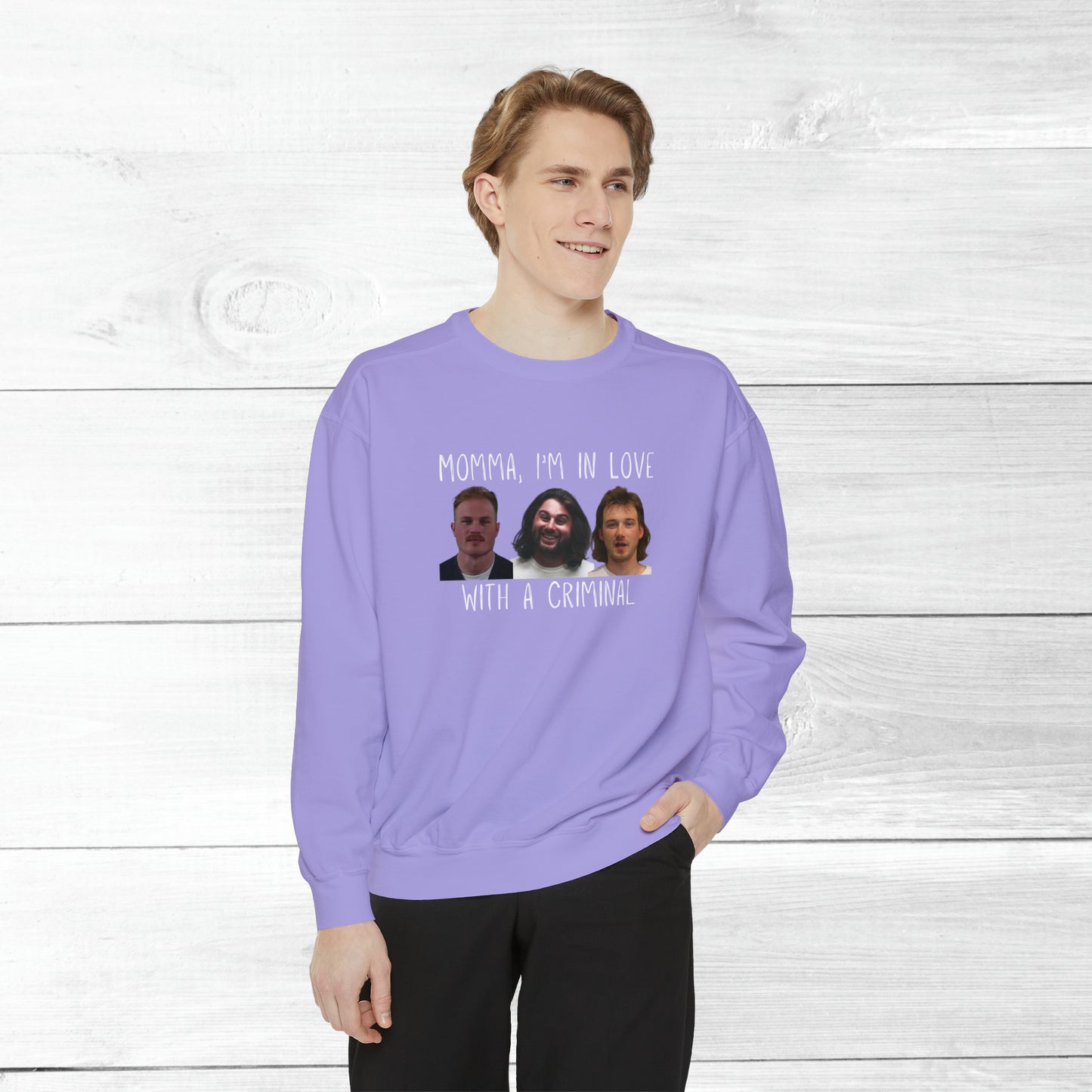 Momma, I'm in love with a criminal - Comfort Colors Sweater