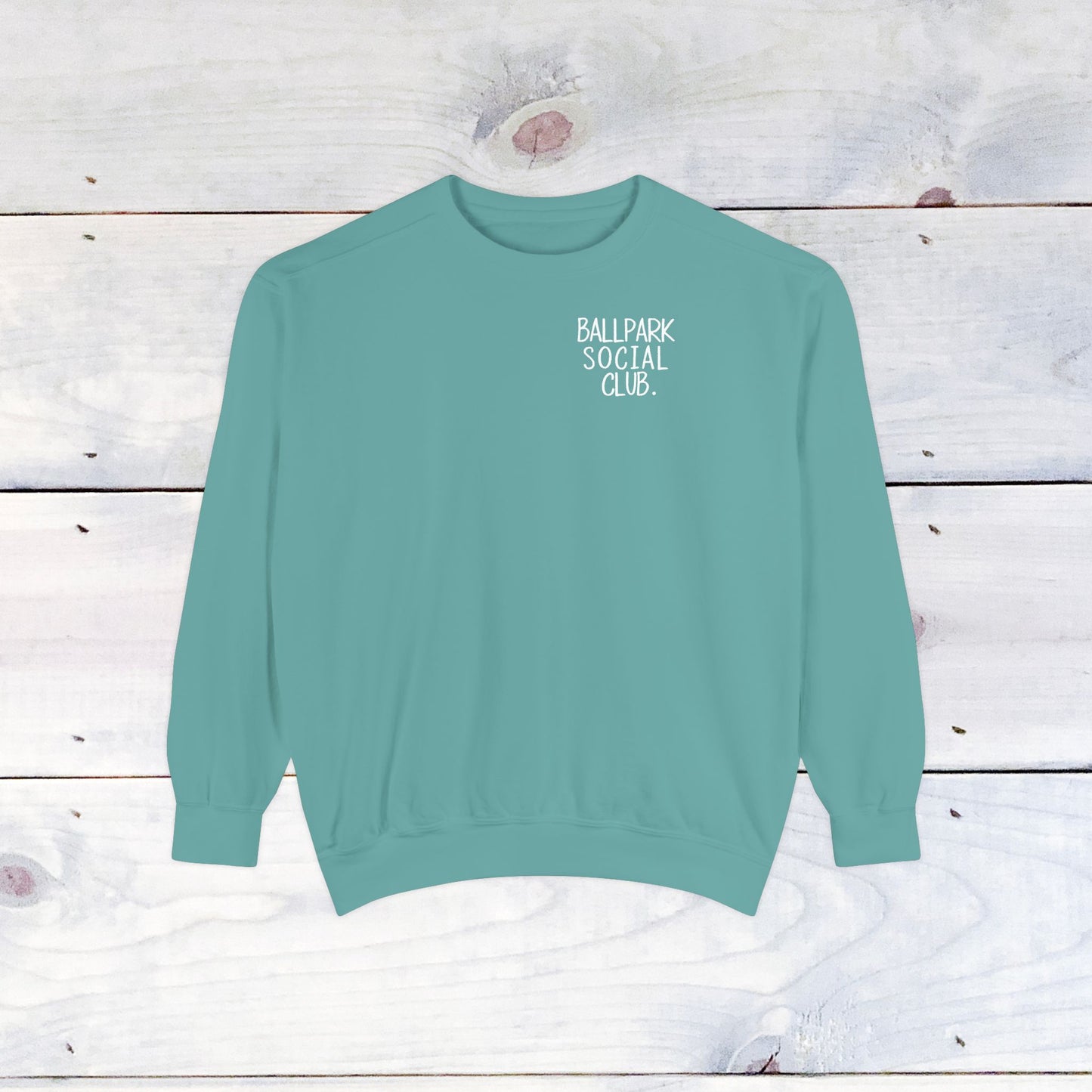 Ballpark Social Club Comfort Color Sweatshirt