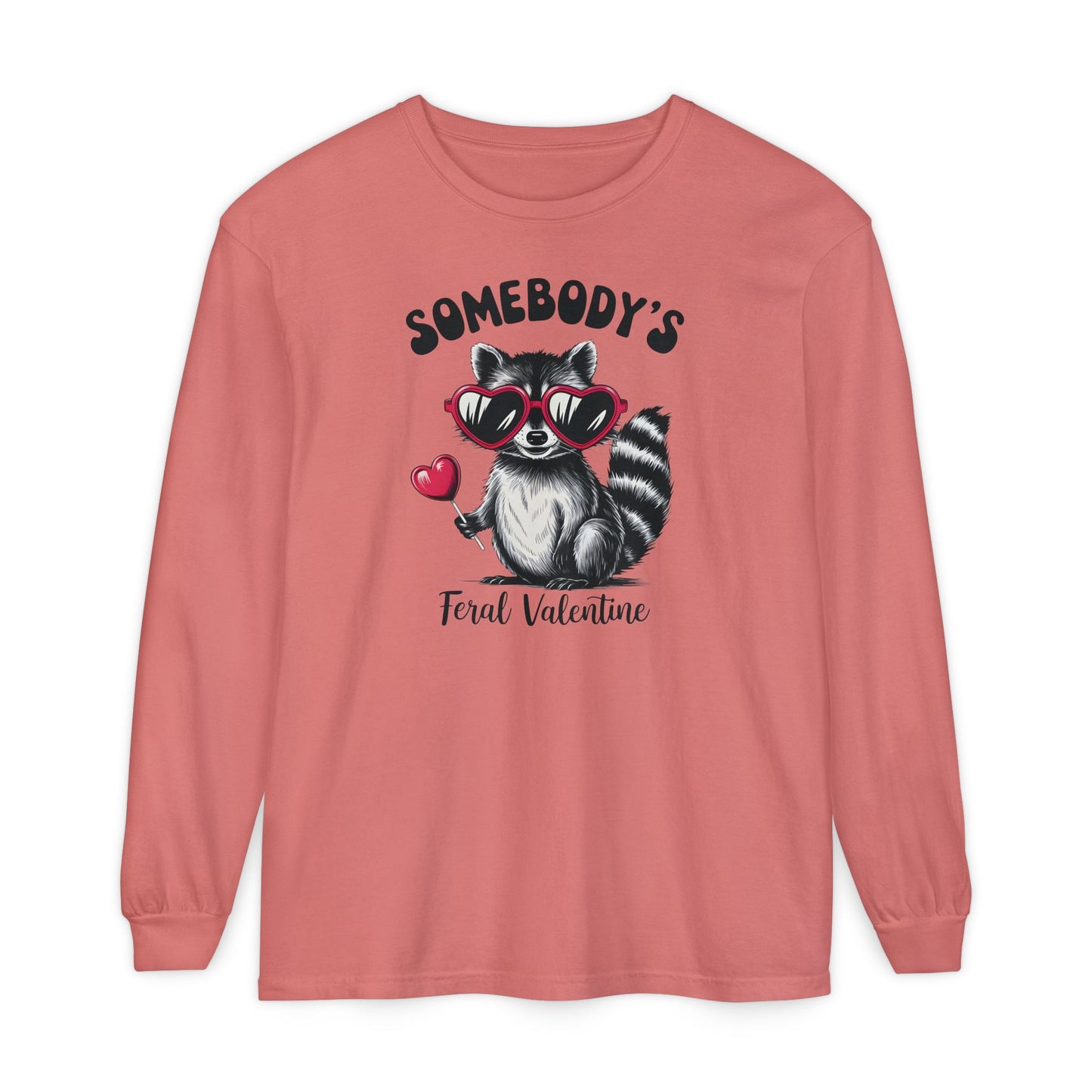 Somebody's Feral Valentine Comfort Colors Long Sleeve T-Shirt