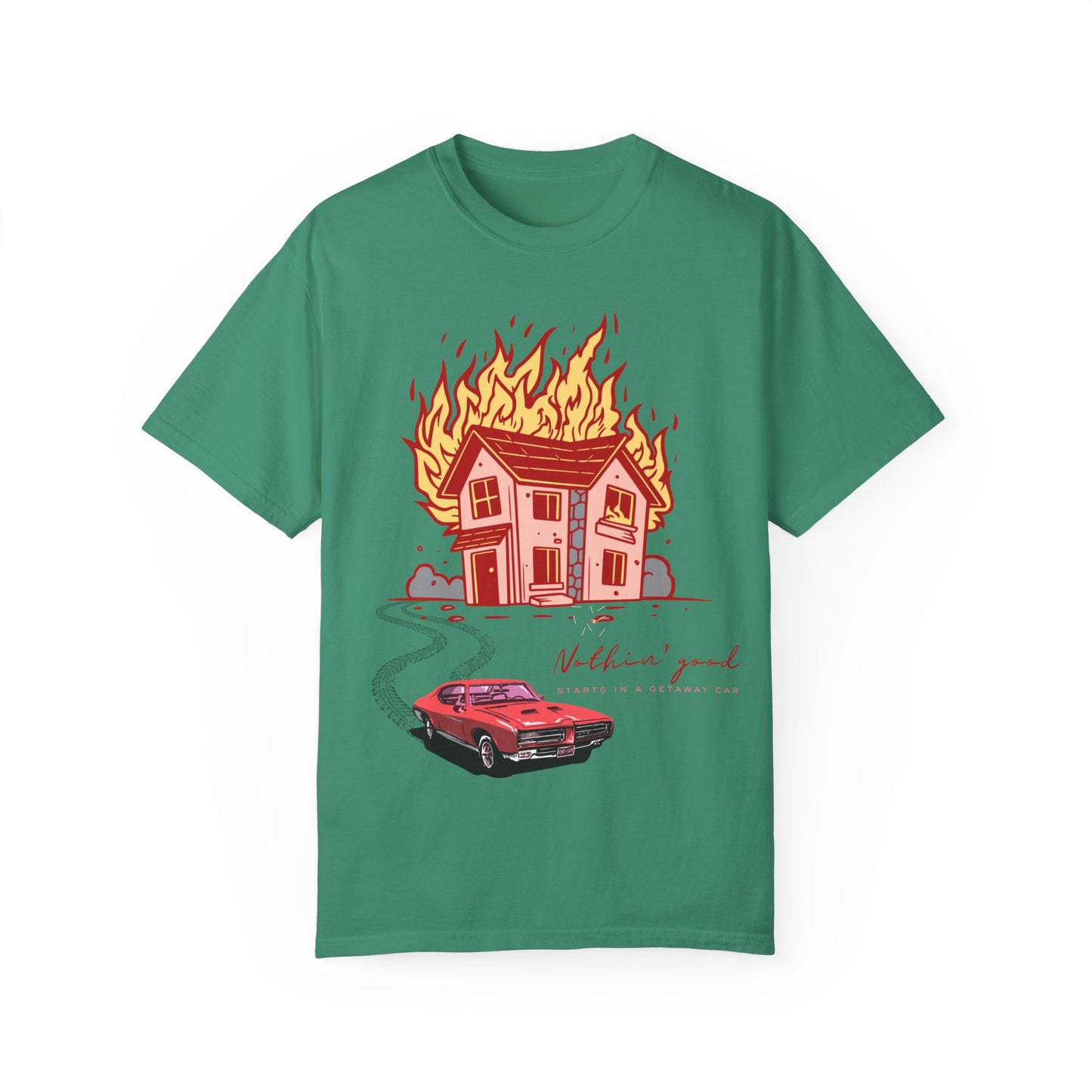 House on Fire, Getaway Car - Comfort Colors T