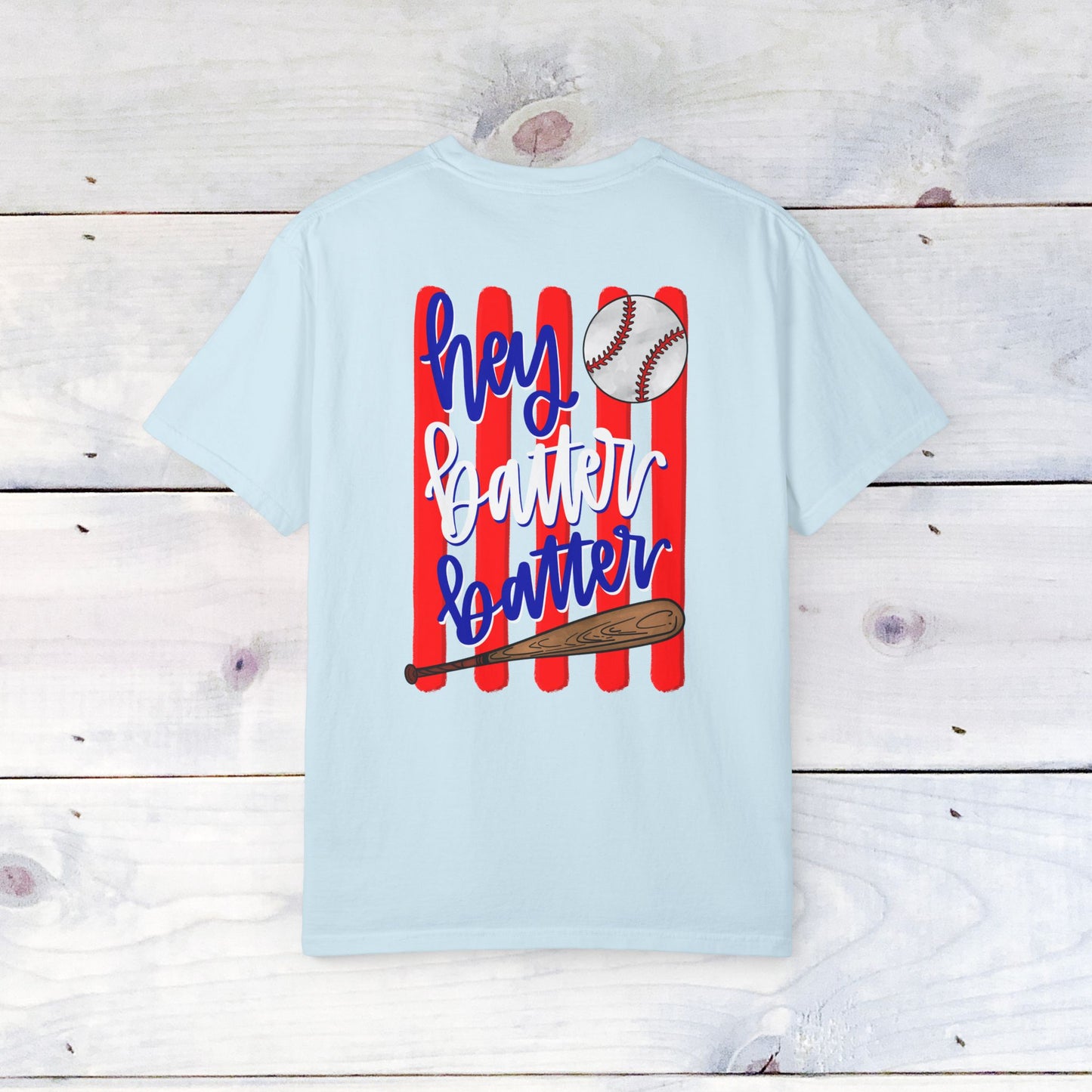 Hey Batter Batter Comfort Colors Unisex Shirt